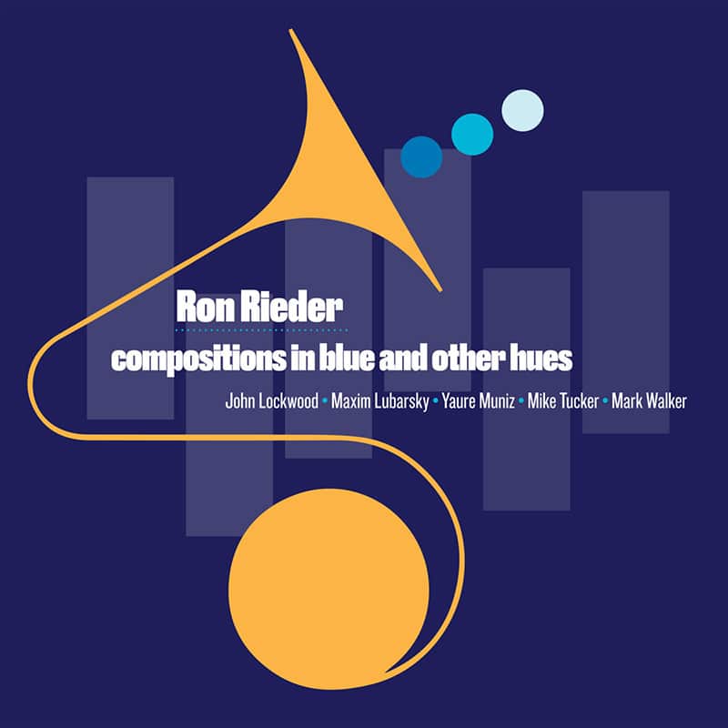 Ron Rieder COMPOSITIONS IN BLUE AND OTHER HUES Ron Rieder COMPOSITIONS IN BLUE AND OTHER HUES