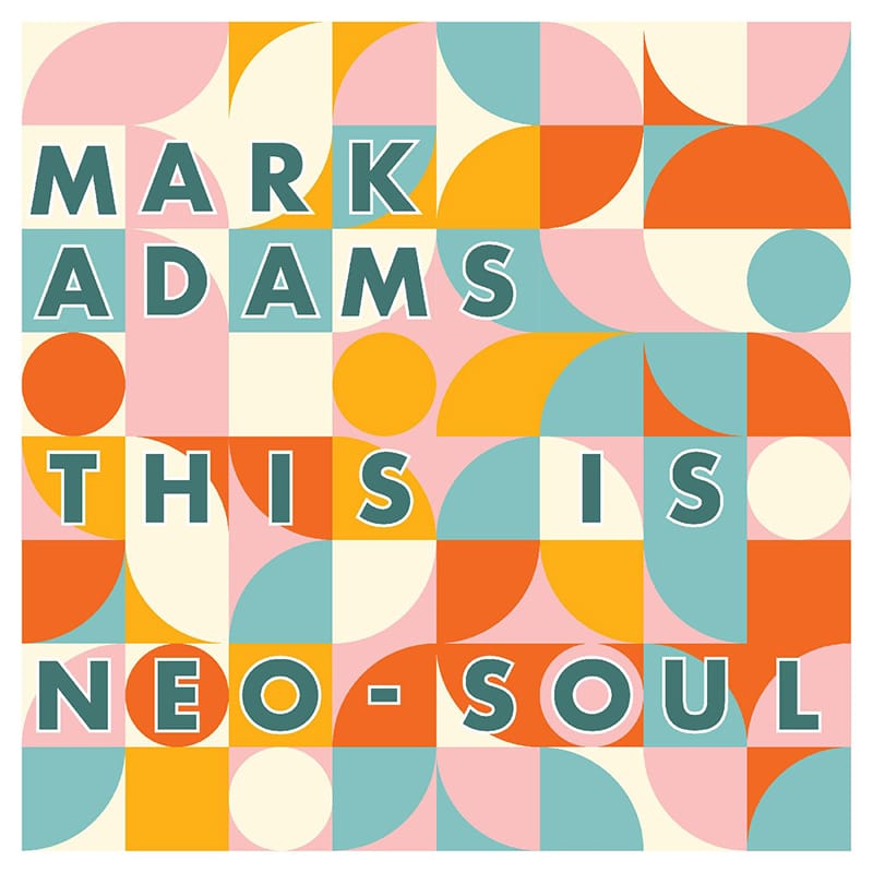 Mark Adams  THIS IS NEO-SOUL