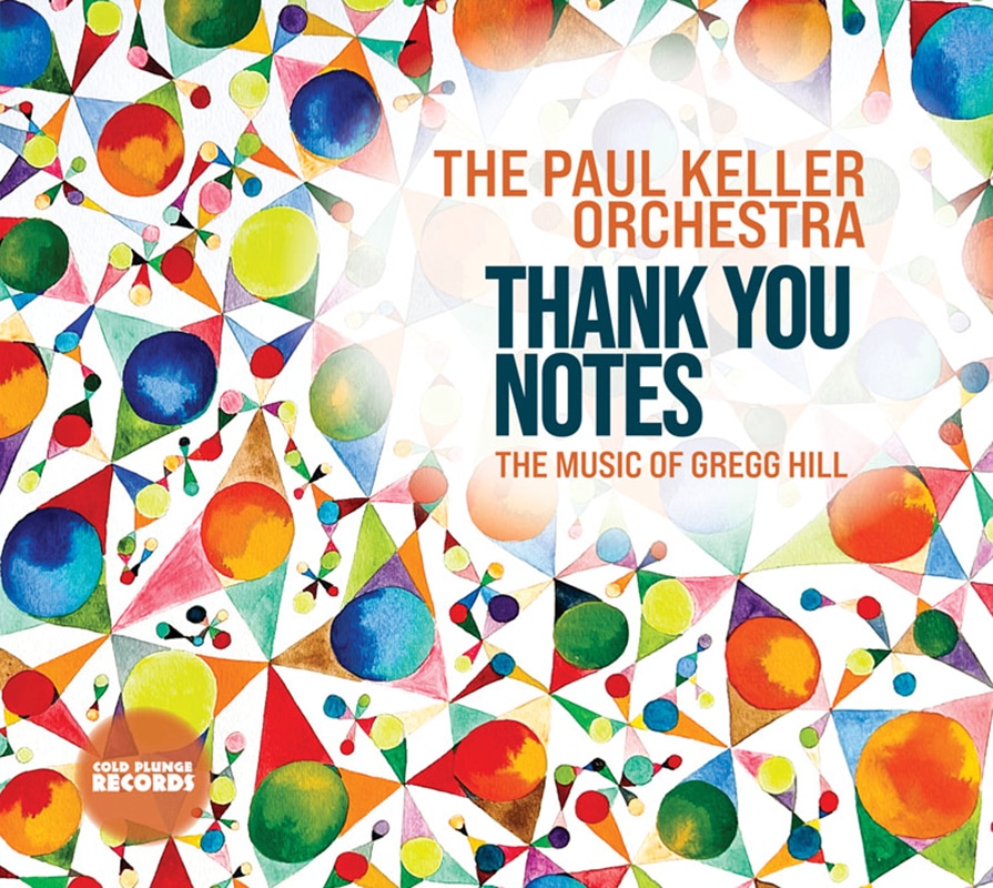 The Paul Keller Orchestra  THANK YOU NOTES, THE MUSIC OF GREGG HILL