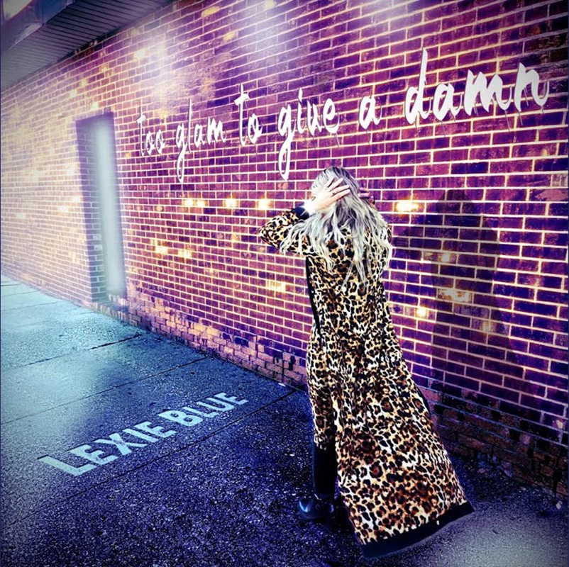 Lexie Blue  Too Glam To Give A Damn