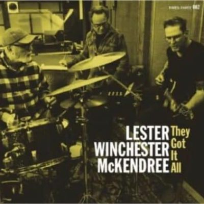 New-Music-LESTER-WINCHESTER-MCKENDREE-They-Got-It-All copy