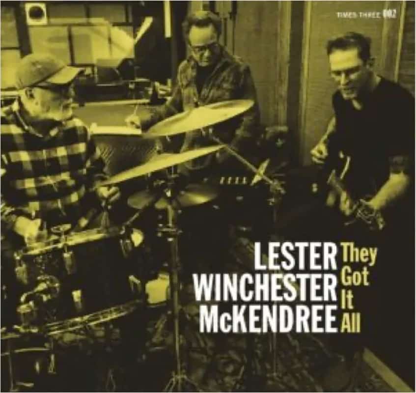 New-Music-LESTER-WINCHESTER-MCKENDREE-They-Got-It-All copy