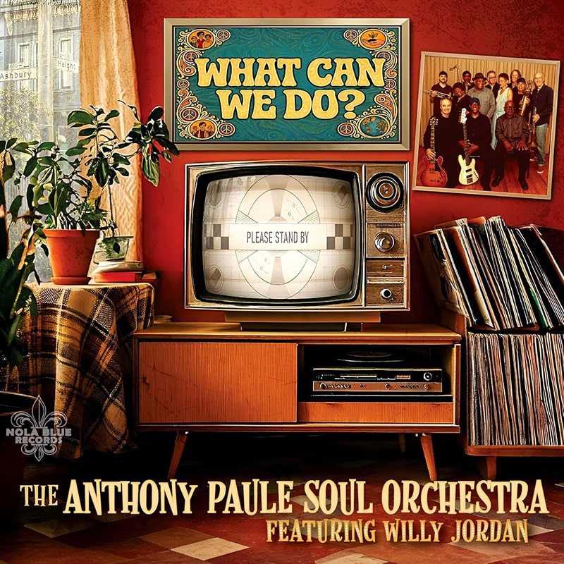 The Anthony Paule Soul Orchestra What Can We Do?