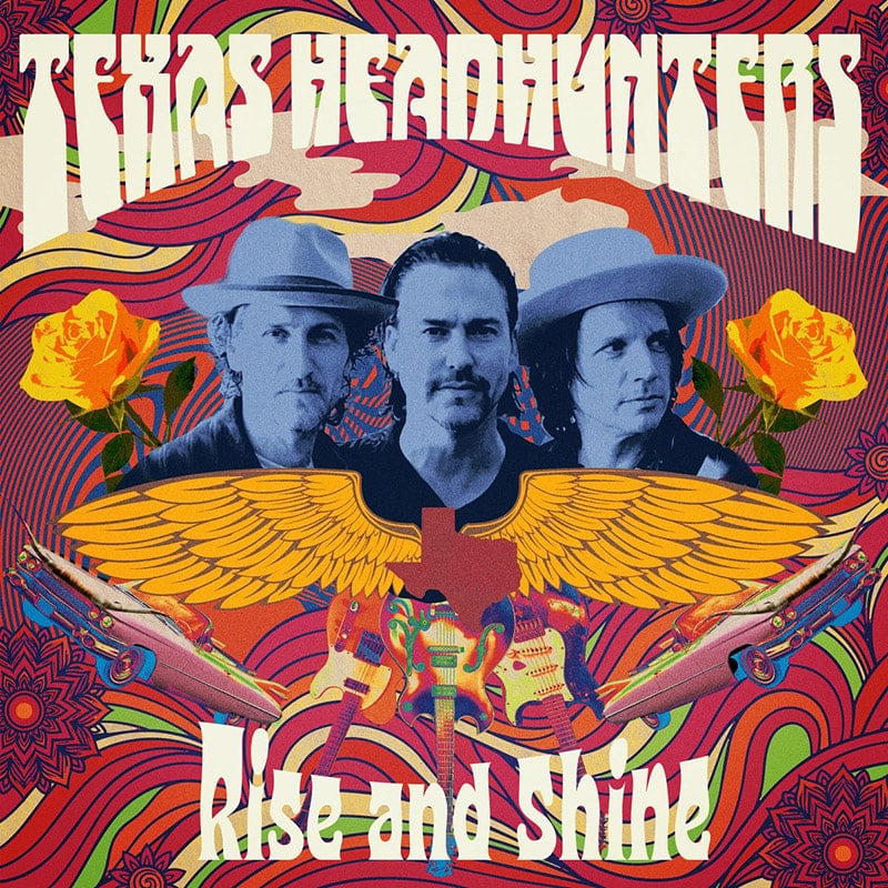 Texas Headhunters: Johnny Moeller Jesse Dayton Ian Moore  Rise and Shine