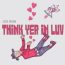single-think-yer-in-luv copy